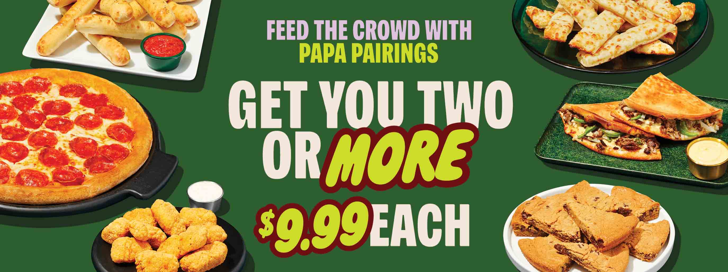 Feed the crowd with Papa Pairings, get two or more classics for $9.99 each